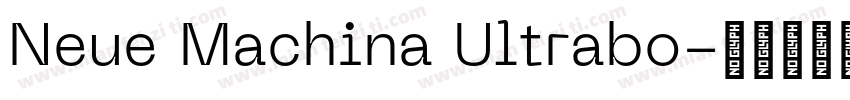Neue Machina Ultrabo字体转换
